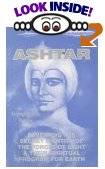 Ashtar: Revealing the Secret Identity of the Forces of Light and Their Spiritual Program for Earth